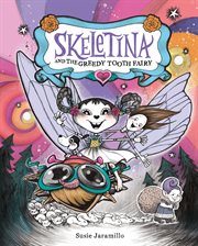 Skeletina and the Greedy Tooth Fairy cover image