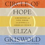 Circle of Hope : A Reckoning with Love, Power, and Justice in an American Church cover image