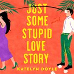 Just Some Stupid Love Story cover image