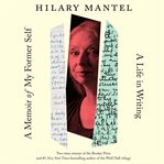 A Memoir of My Former Self : A Life in Writing cover image