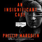 An Insignificant Case : A Thriller cover image
