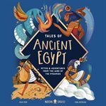 Tales of Ancient Egypt : Myths & Adventures From the Land of the Pyramids cover image