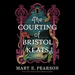 The Courting of Bristol Keats cover image