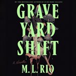Graveyard Shift : A Novella cover image