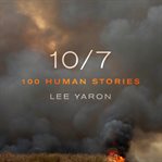 10/7 : 100 Human Stories cover image