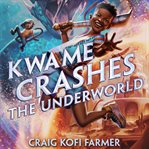 Kwame Crashes the Underworld cover image