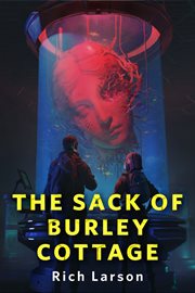 The Sack of Burley Cottage : A Tor Original cover image