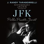 JFK: Public, Private, Secret