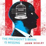The president's brain is missing cover image
