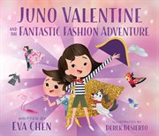 Juno Valentine and the Fantastic Fashion Adventure : Juno Valentine cover image