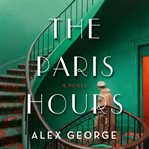 The Paris hours : a novel cover image