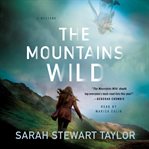 The mountains wild : a mystery cover image