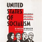 United States of socialism : who's behind it., why it's evil, how to stop it cover image