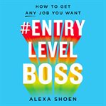 #EntryLevelBoss : how to get any job you want cover image