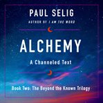 Alchemy : a channeled text cover image