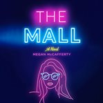 The mall : a novel cover image