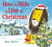 How to Hide a Lion at Christmas : How to Hide a Lion cover image