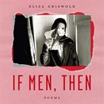 If men, then : poems cover image