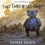 They threw us away cover image