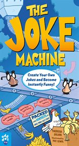 The joke machine : create your own jokes and become instantly funny! cover image