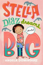 Stella Díaz Dreams Big : Stella Diaz cover image