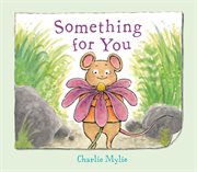 Something for You : A Picture Book cover image