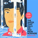 The water that falls on you from nowhere : a tor.com original cover image