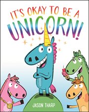 It's Okay to Be a Unicorn! cover image
