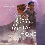 Cry of metal & bone cover image