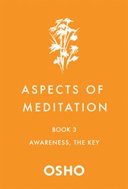 Awareness, the Key : Aspects of Meditation cover image