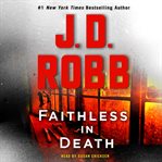 Faithless in Death : In Death Series, Book 52 cover image