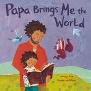 Papa Brings Me the World cover image