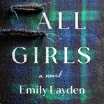 All Girls : A Novel cover image