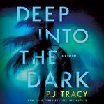 Deep into the dark : a mystery cover image