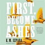 First, become ashes cover image