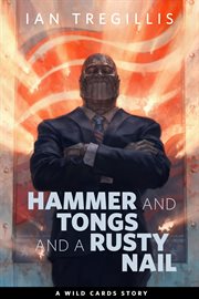 Hammer and Tongs and a Rusty Nail : Wild Cards (Various) cover image