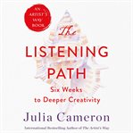 The listening path : the creative art of attention cover image