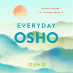 Everyday Osho : 365 meditations for the here and now cover image