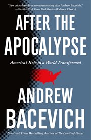 After the Apocalypse : America's Role in a World Transformed cover image