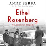 Ethel Rosenberg : an American tragedy cover image