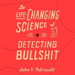 The life changing science of detecting bullshit cover image