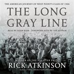 The long gray line : the American journey of West Point's class of 1966 cover image