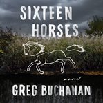 Sixteen horses cover image