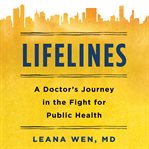 Lifelines : a doctor's journey in the fight for public health cover image