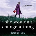 She wouldn't change a thing cover image