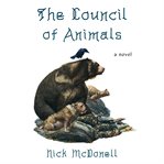 The council of animals : a novel cover image