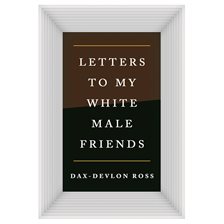 Cover image for Letters to My White Male Friends