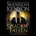Shadow Fallen : Dream-Hunter Novels cover image