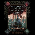 Joe Golem and the drowning city cover image