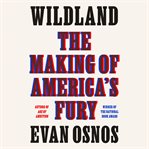 Wildland : the making of America's fury cover image
